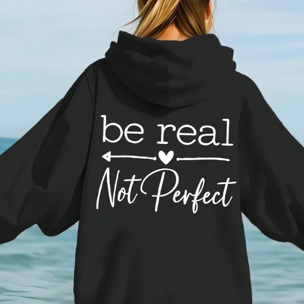 Plus Size, Women's Black Hoodie With Positive Affirmation Message, Be Real NOT PERFECT Sweatshirt, Pullover Hoodie For Everyday Casual & Beach Outfits