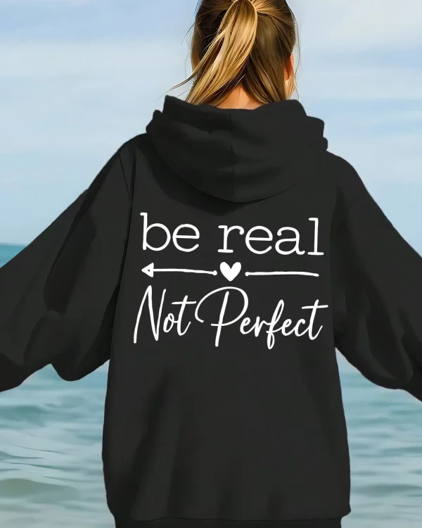 Plus Size, Women's Black Hoodie With Positive Affirmation Message, Be Real NOT PERFECT Sweatshirt, Pullover Hoodie For Everyday Casual & Beach Outfits