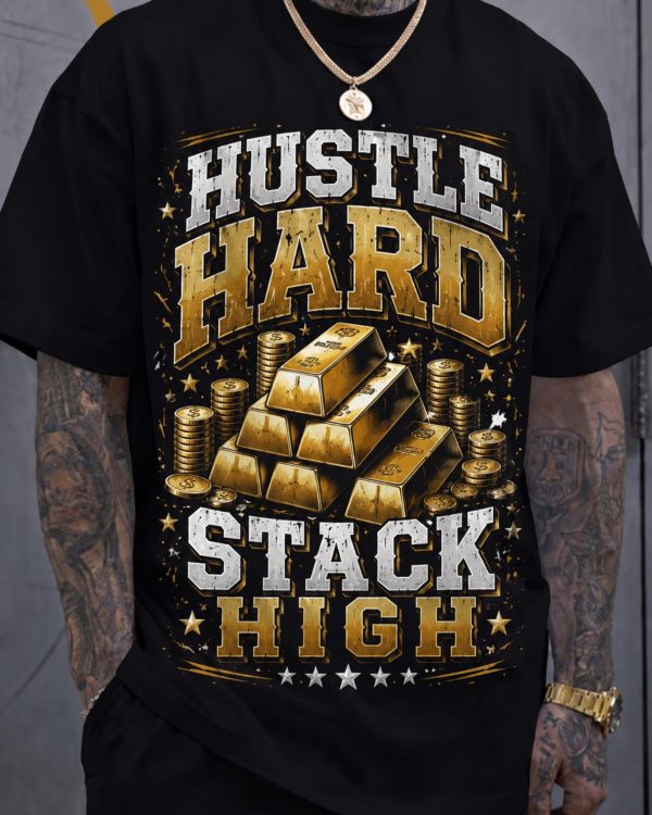 Men and Women Hustle Hard Stack High TShirt
