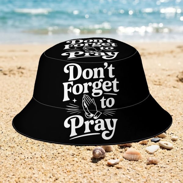 Don't Forget to Pray Bucket Hat